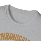 Chronically Low on Everything T-Shirt