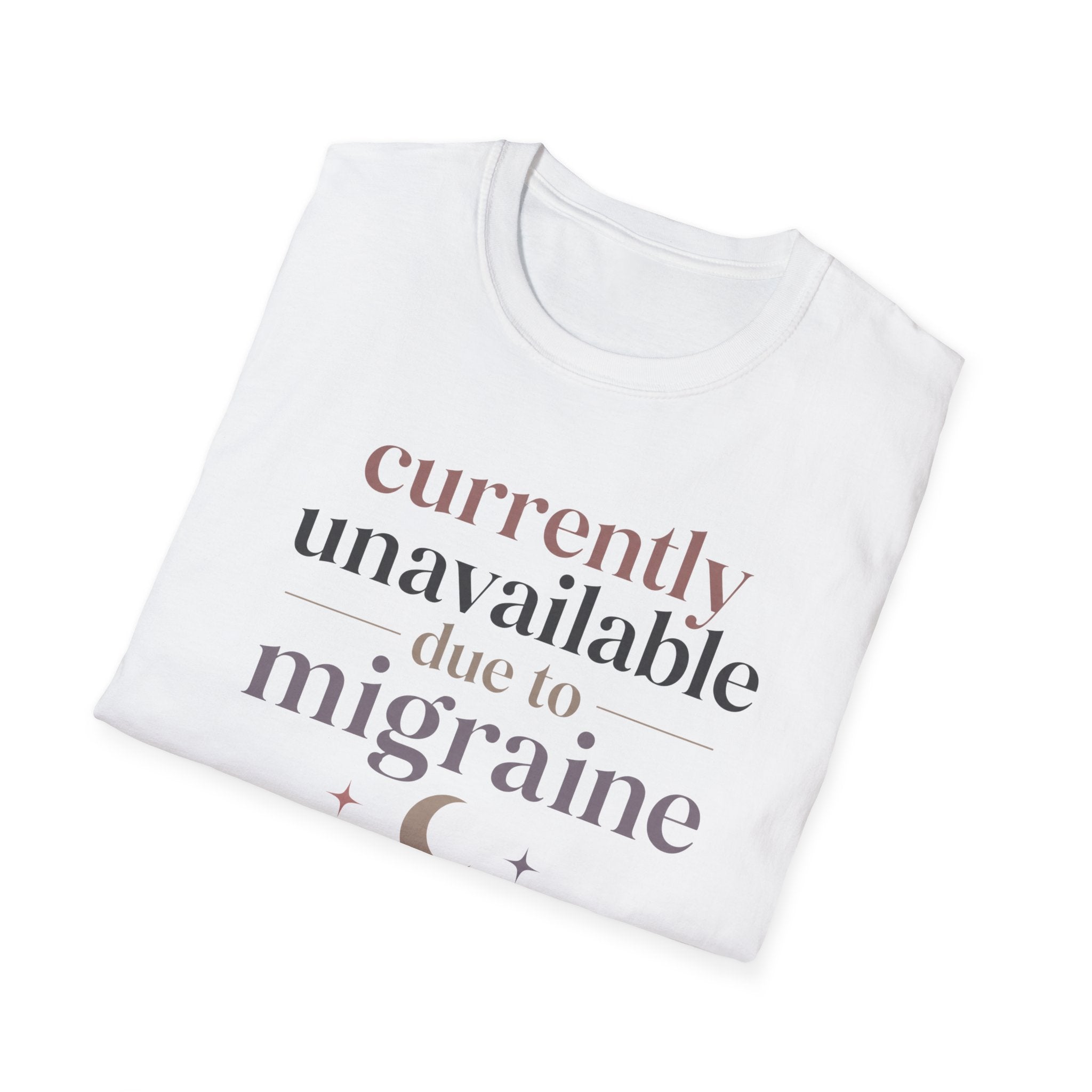 Currently Unavailable Due to Migraine T-Shirt