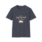 Functioning Is Optional Today T-Shirt