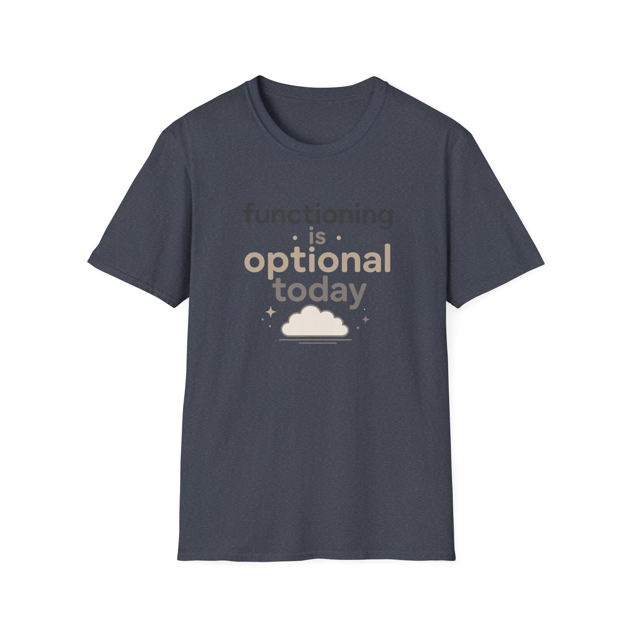 Functioning Is Optional Today T-Shirt