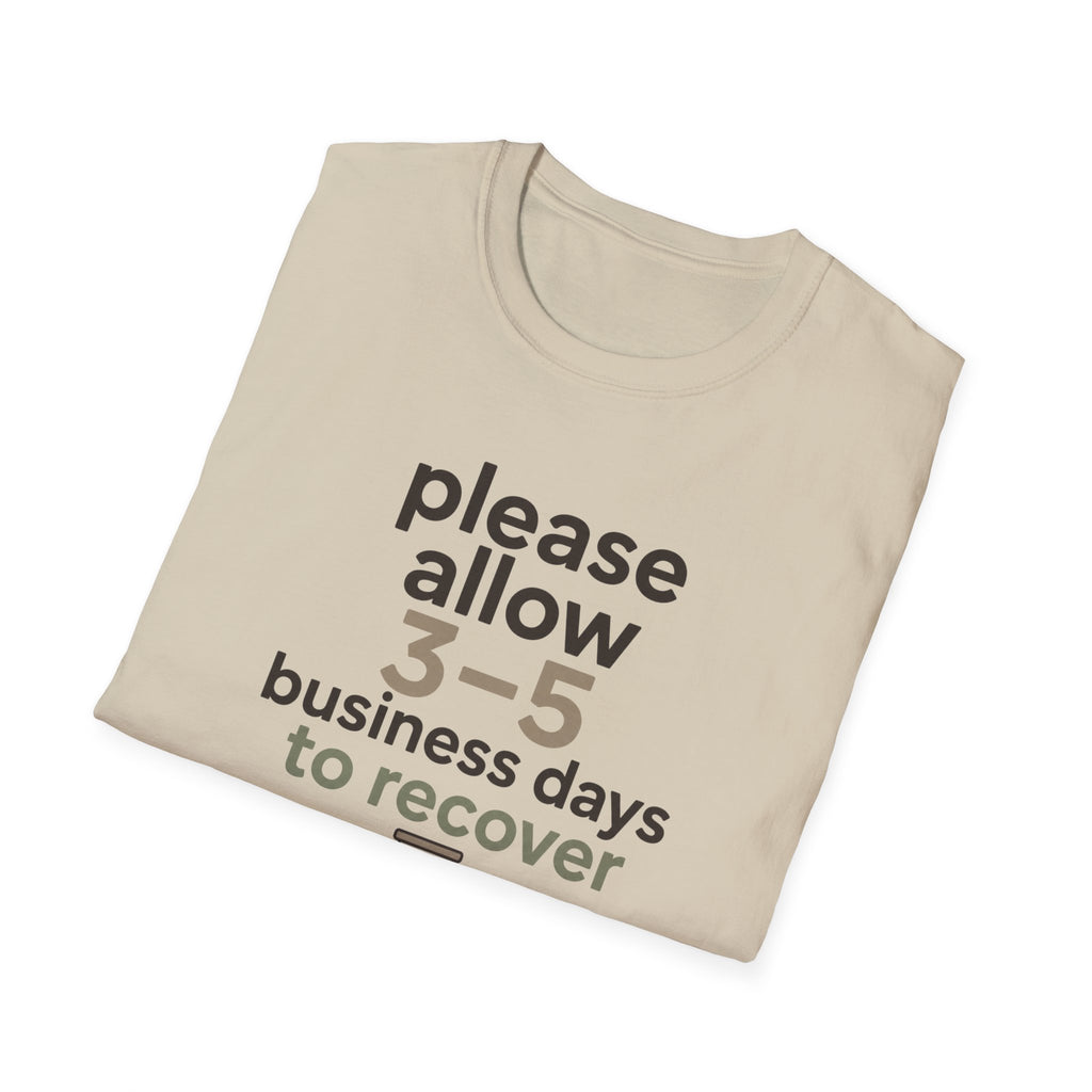 Please Allow 3–5 Business Days to Recover T-Shirt