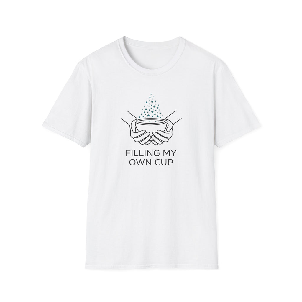 Filling My Own Cup T-Shirt