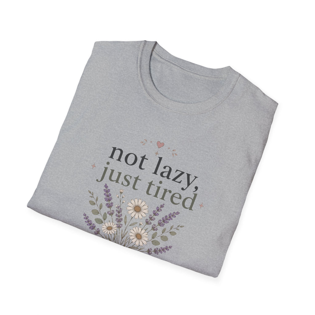 Not Lazy, Just Tired II T-Shirt