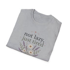 Not Lazy, Just Tired II T-Shirt