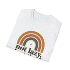 Not Lazy, Just Tired T-Shirt