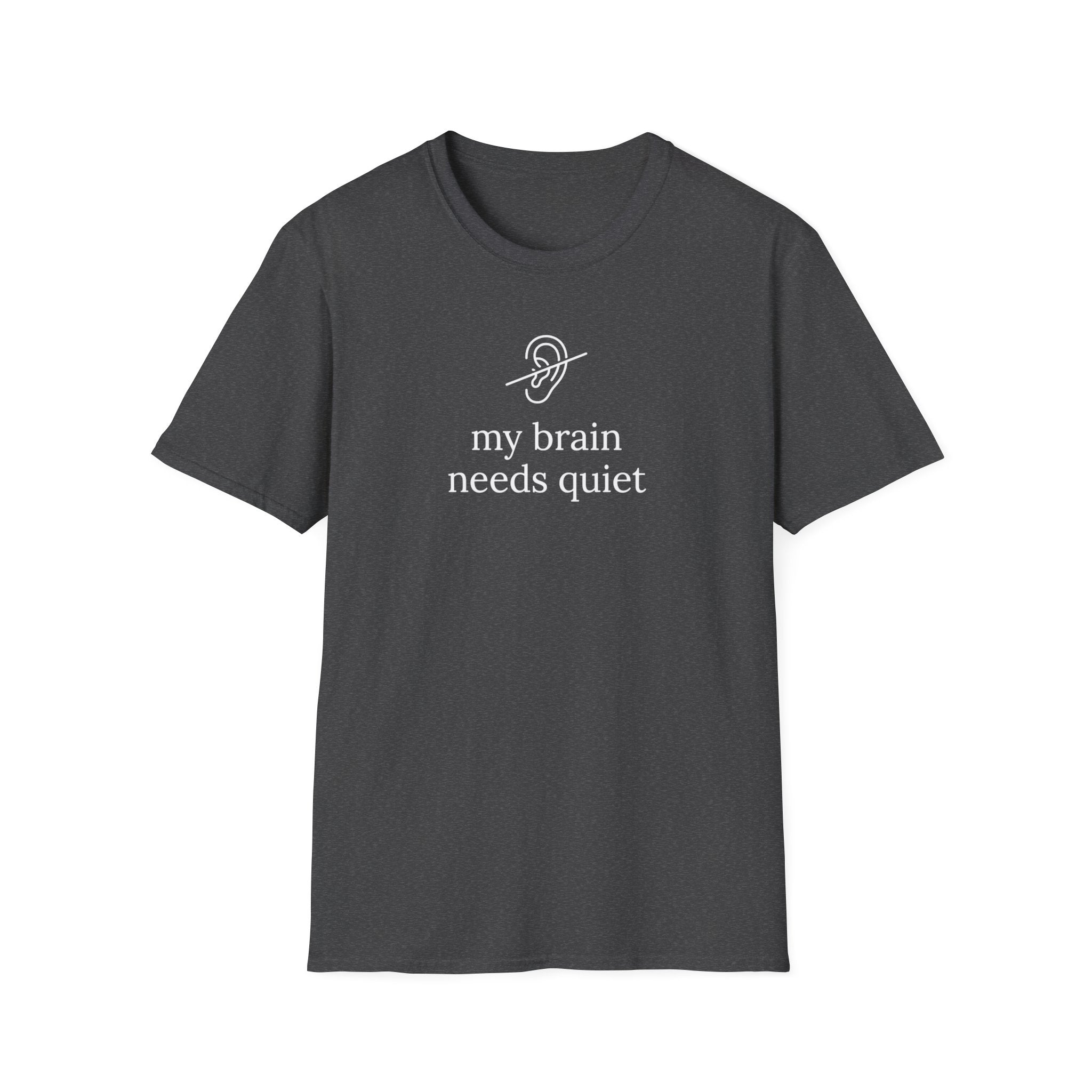 My Brain Needs Quiet T-Shirt