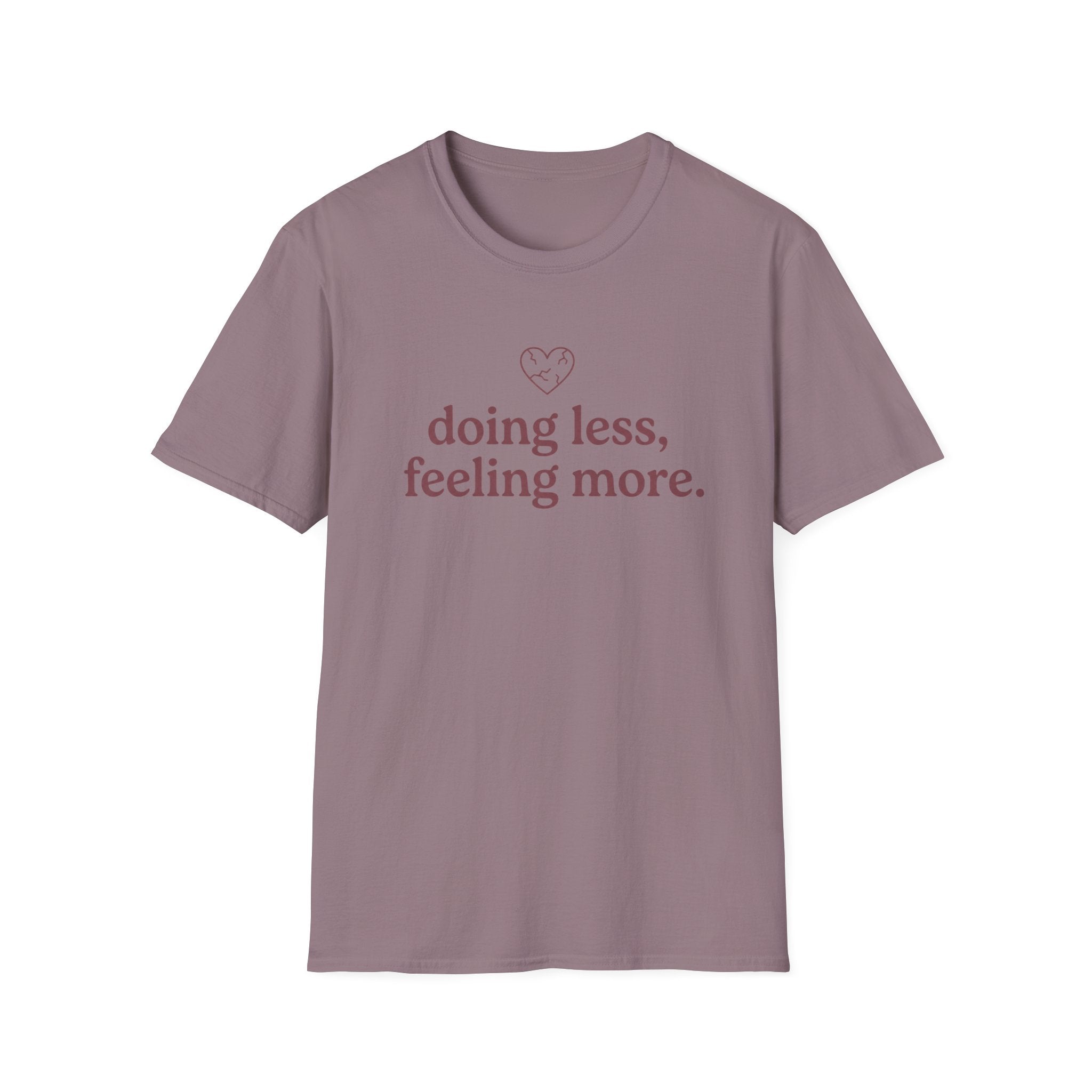 Doing Less, Feeling More T-Shirt