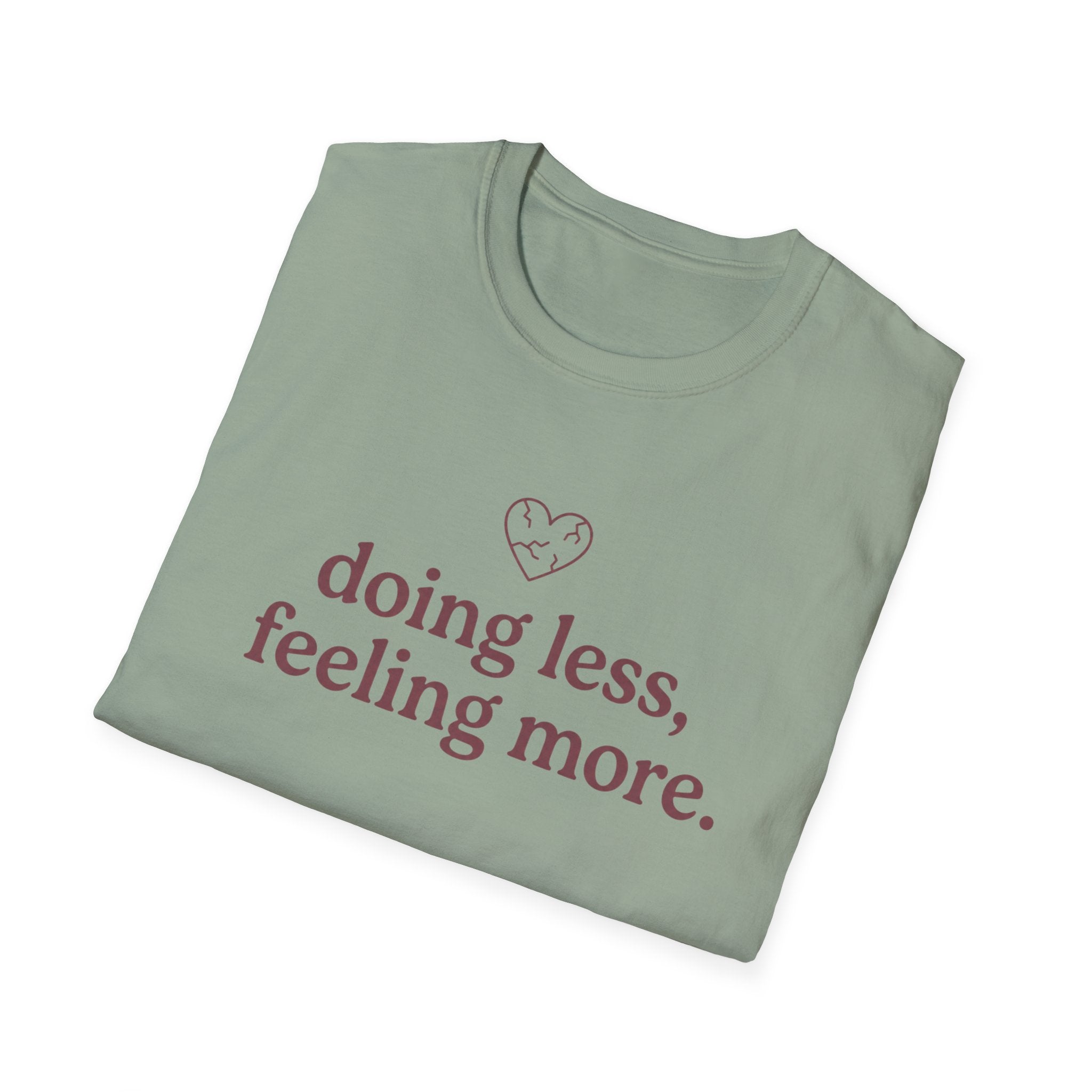 Doing Less, Feeling More T-Shirt
