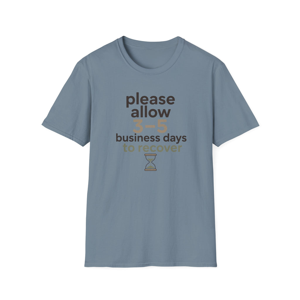 Please Allow 3–5 Business Days to Recover T-Shirt