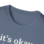 It's Okay to Rest Today T-Shirt