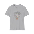 Not Lazy, Just Tired II T-Shirt