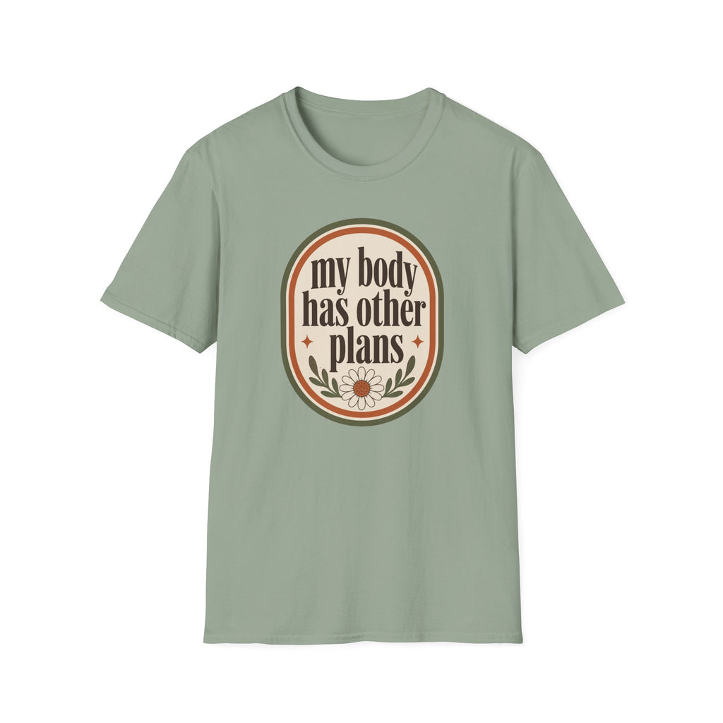 My Body Has Other Plans T-Shirt