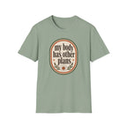 My Body Has Other Plans T-Shirt