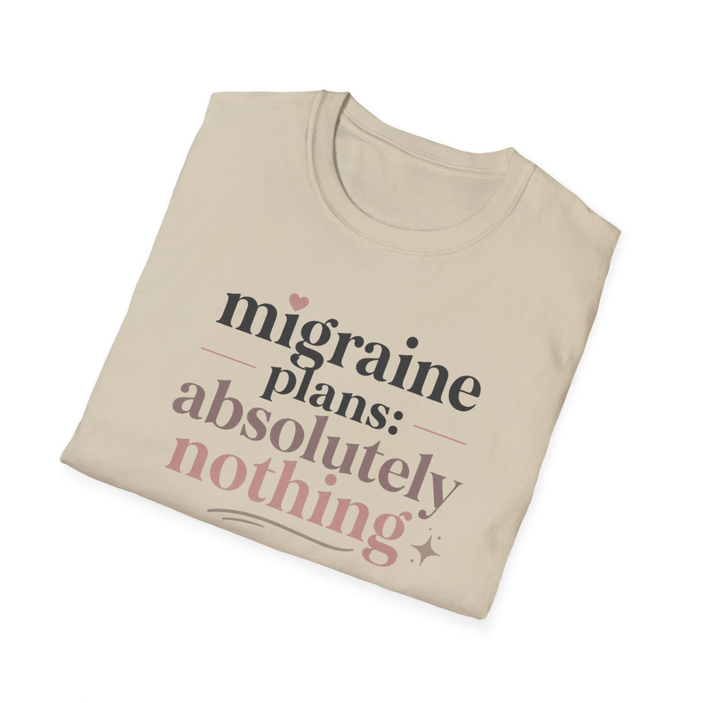 Migraine Plans: Absolutely Nothing T-Shirt
