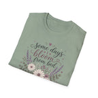 Some Days I Bloom From Bed T-Shirt