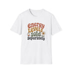Energy Levels Sold Separately II T-Shirt