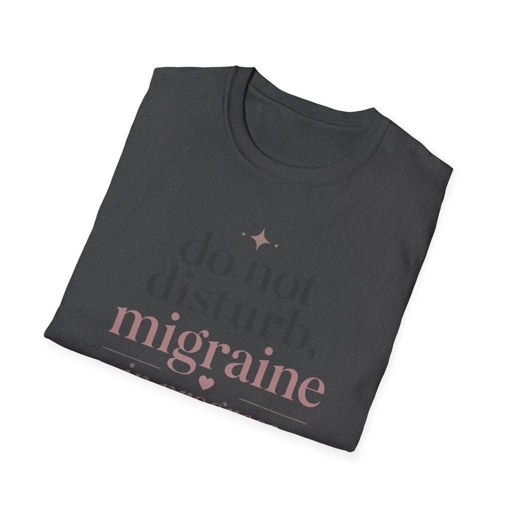 Do Not Disturb, Migraine in Progress T-Shirt
