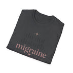 Do Not Disturb, Migraine in Progress T-Shirt