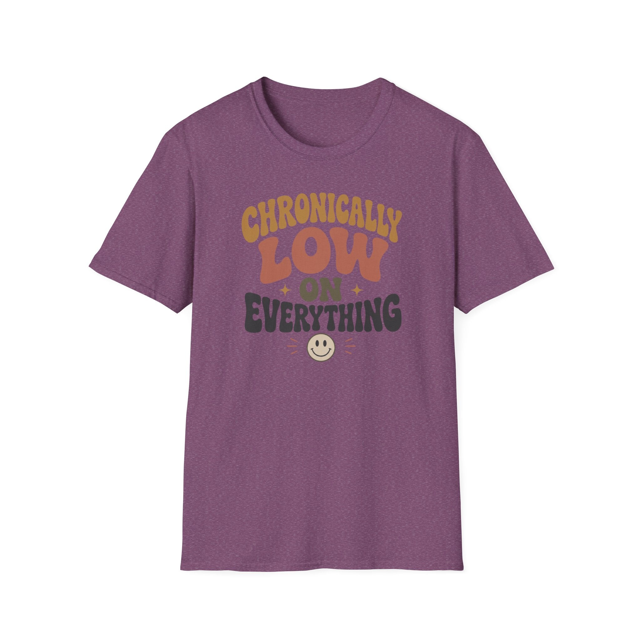 Chronically Low on Everything T-Shirt