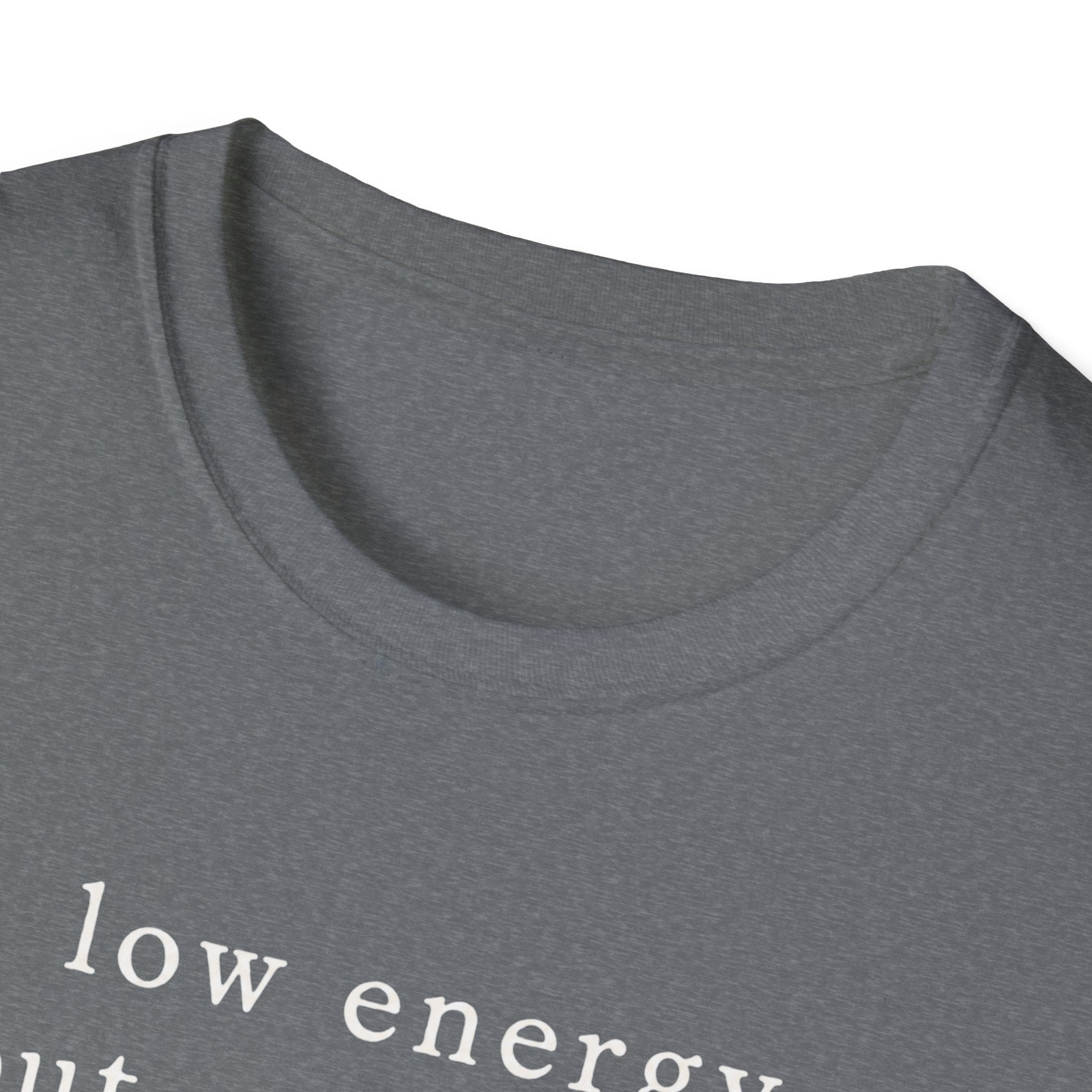 Low Energy But Still Trying T-Shirt