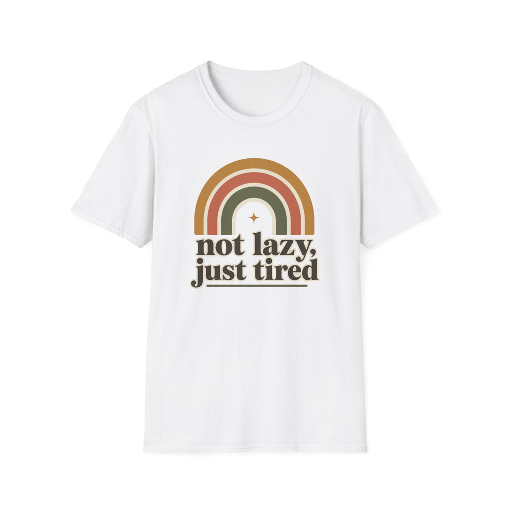 Not Lazy, Just Tired T-Shirt