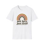 Not Lazy, Just Tired T-Shirt
