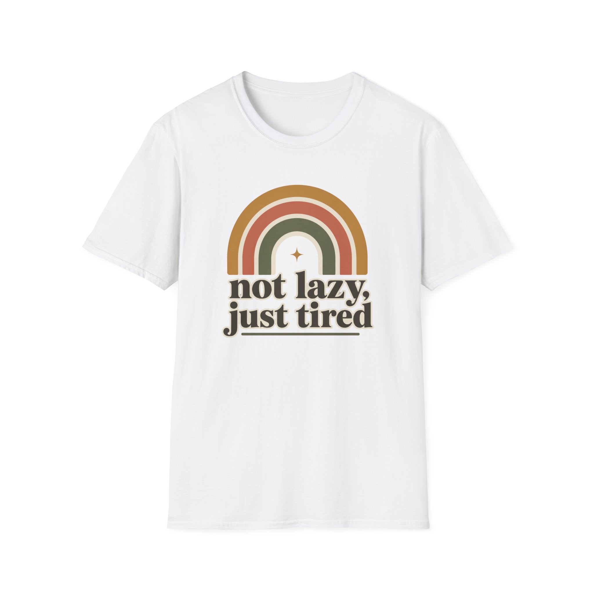 Not Lazy, Just Tired T-Shirt