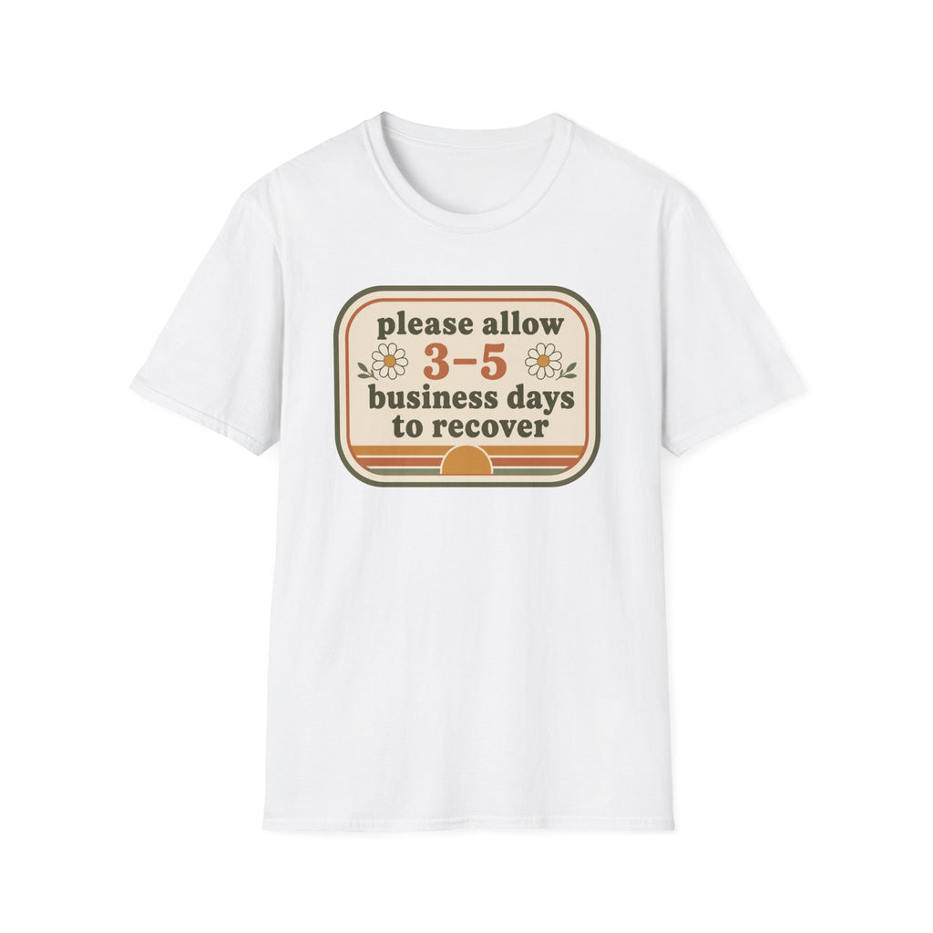 Please Allow 3–5 Business Days to Recover II T-Shirt