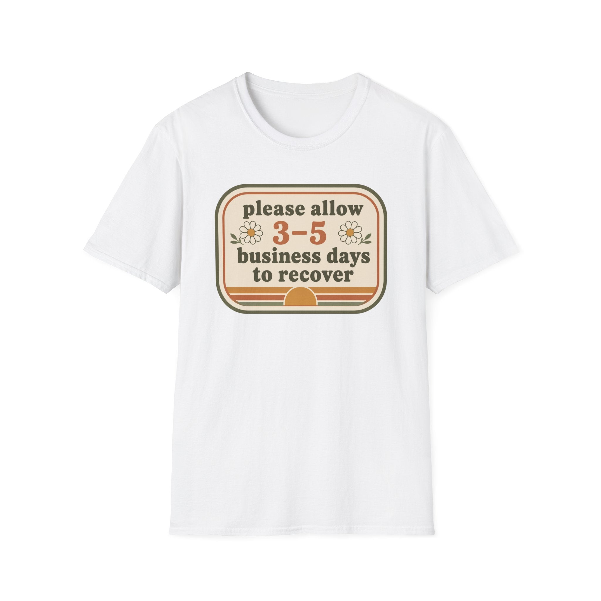 Please Allow 3–5 Business Days to Recover II T-Shirt