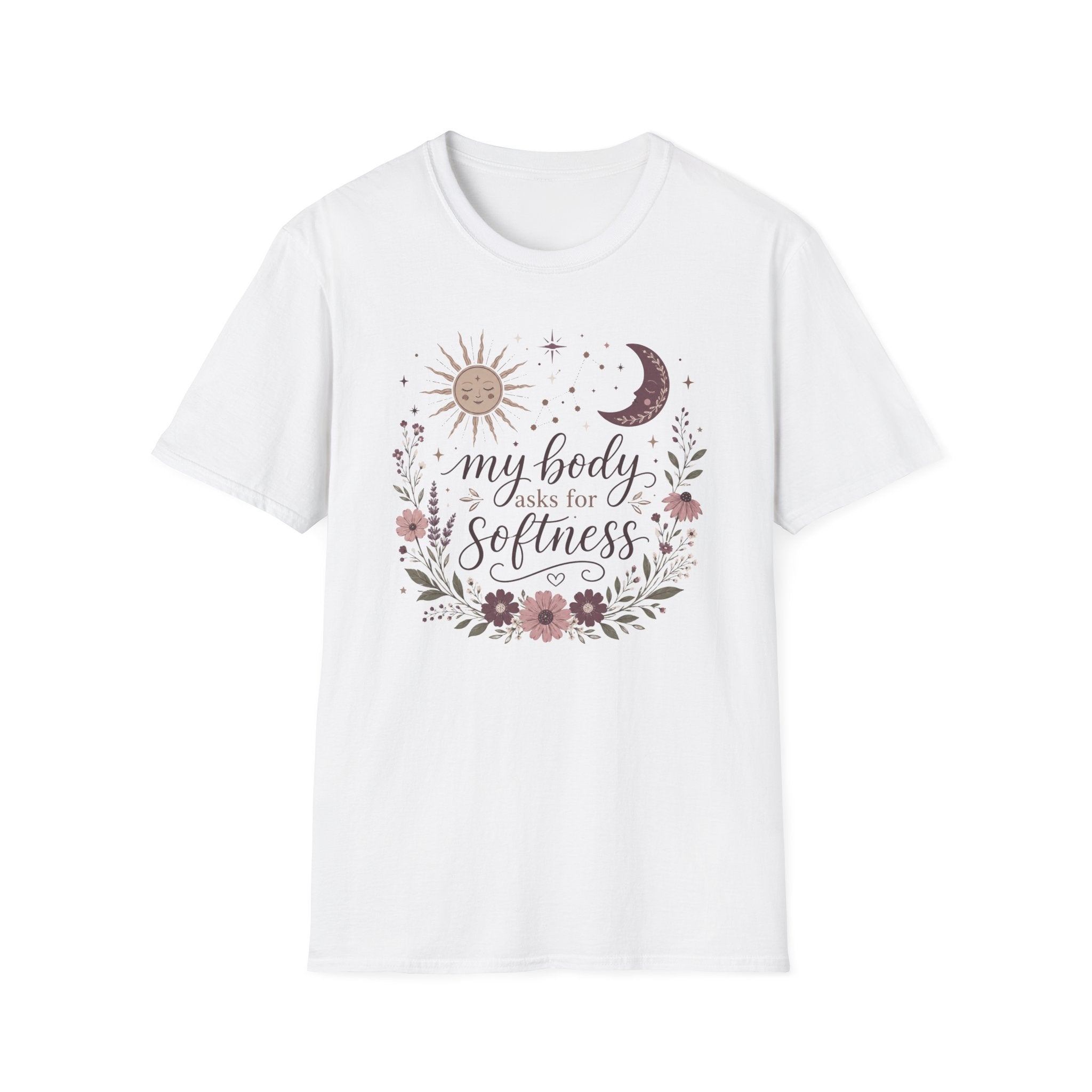 My Body Asks for Softness T-Shirt
