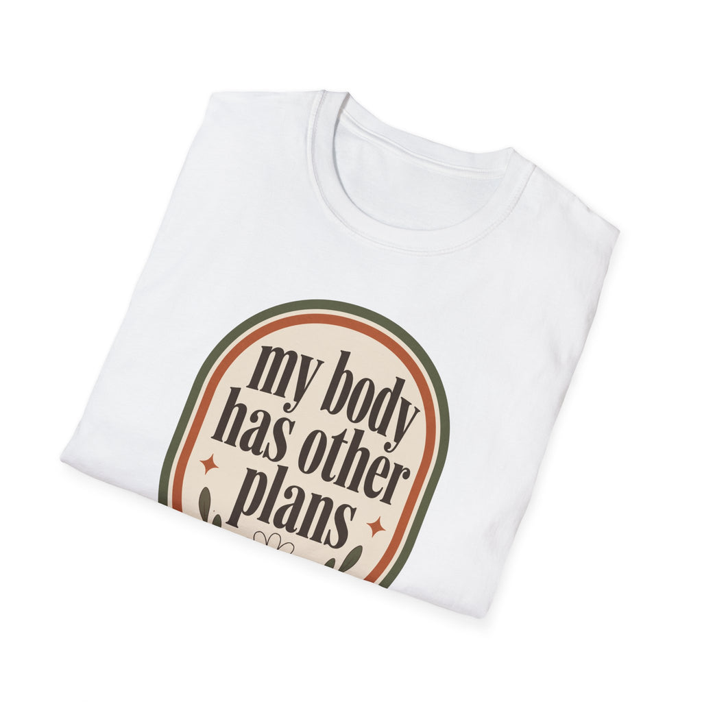 My Body Has Other Plans T-Shirt