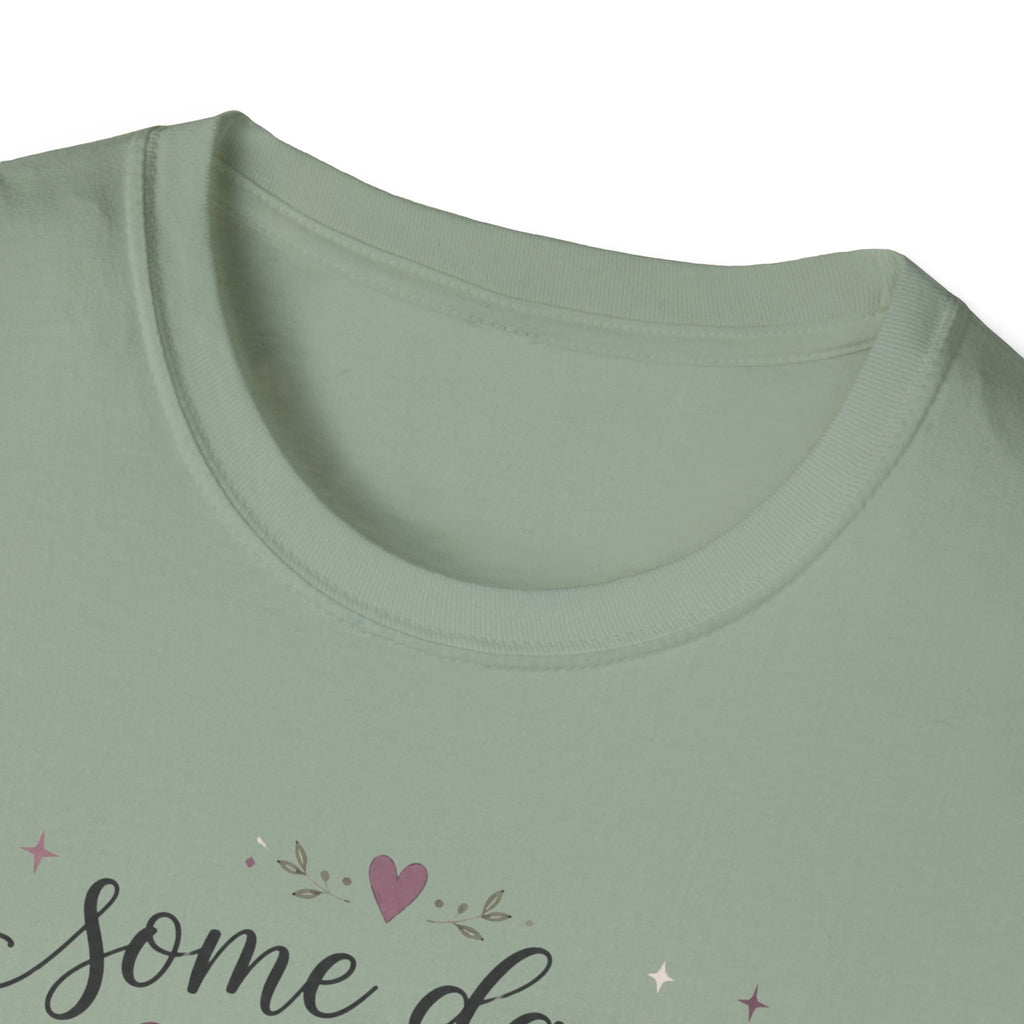 Some Days I Bloom From Bed T-Shirt