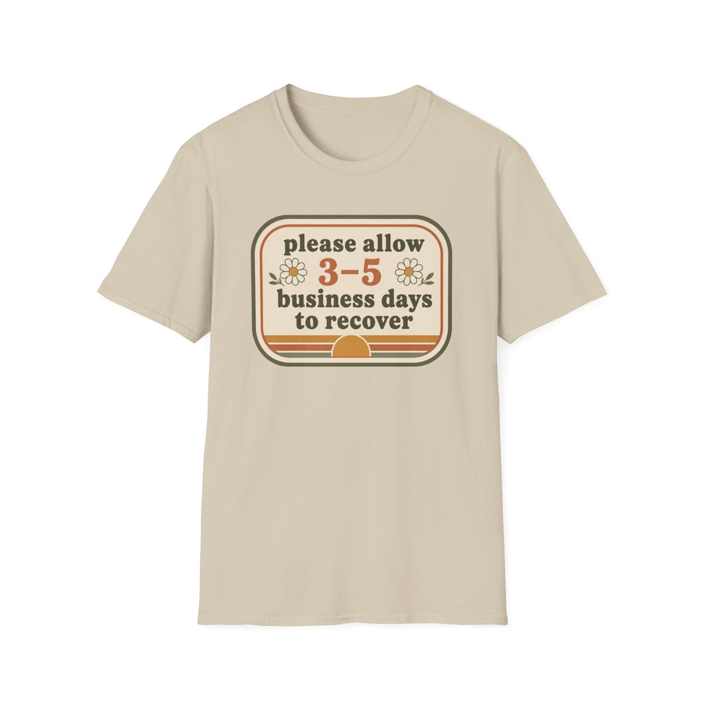 Please Allow 3–5 Business Days to Recover II T-Shirt