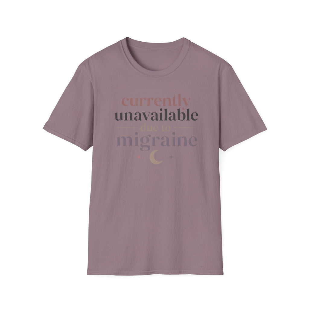 Currently Unavailable Due to Migraine T-Shirt