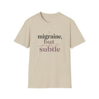 Migraine But Make It Subtle T-Shirt