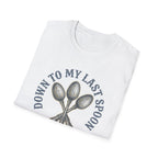 Down to My Last Spoon T-Shirt