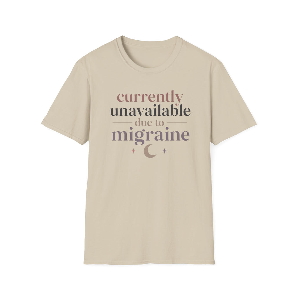 Currently Unavailable Due to Migraine T-Shirt