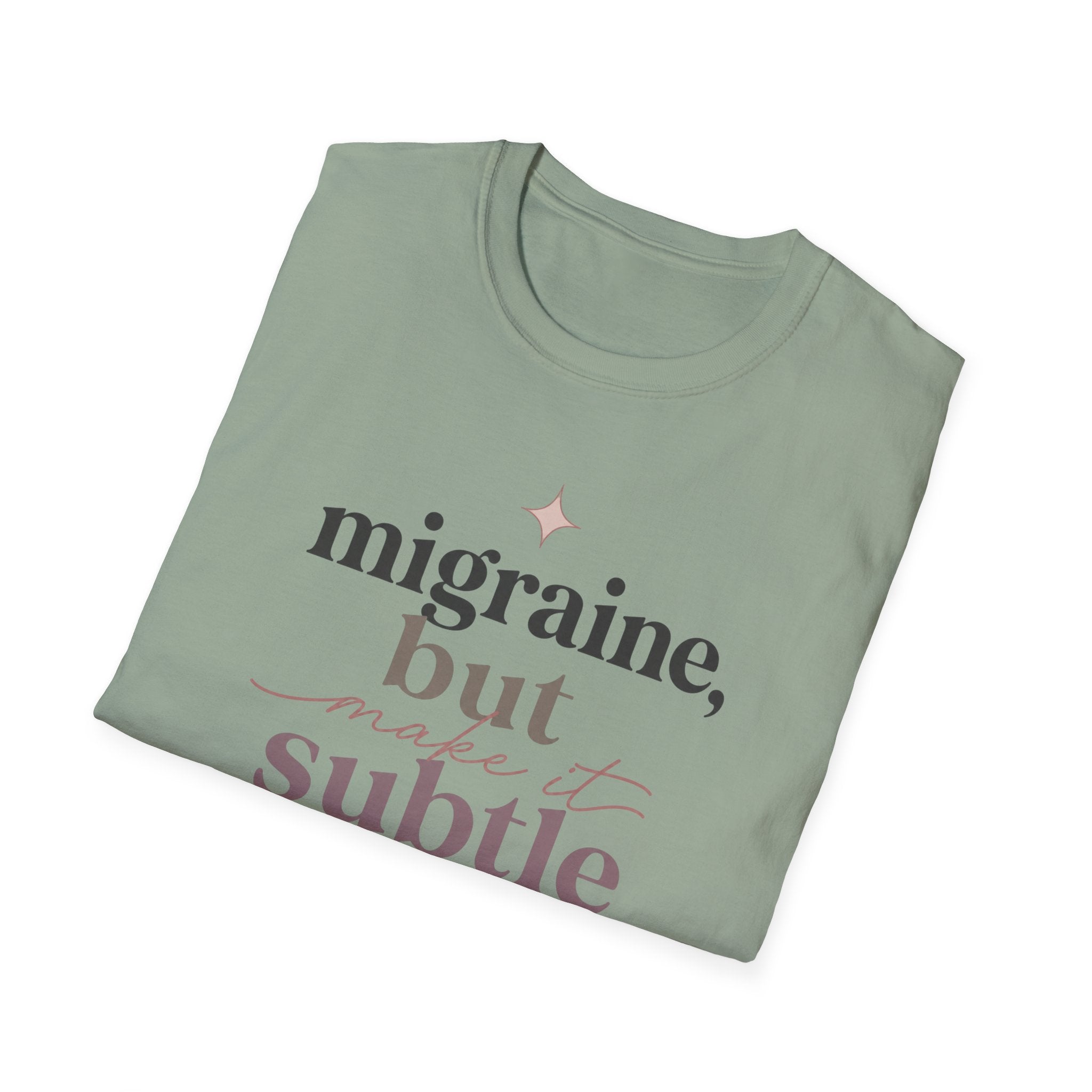 Migraine But Make It Subtle T-Shirt