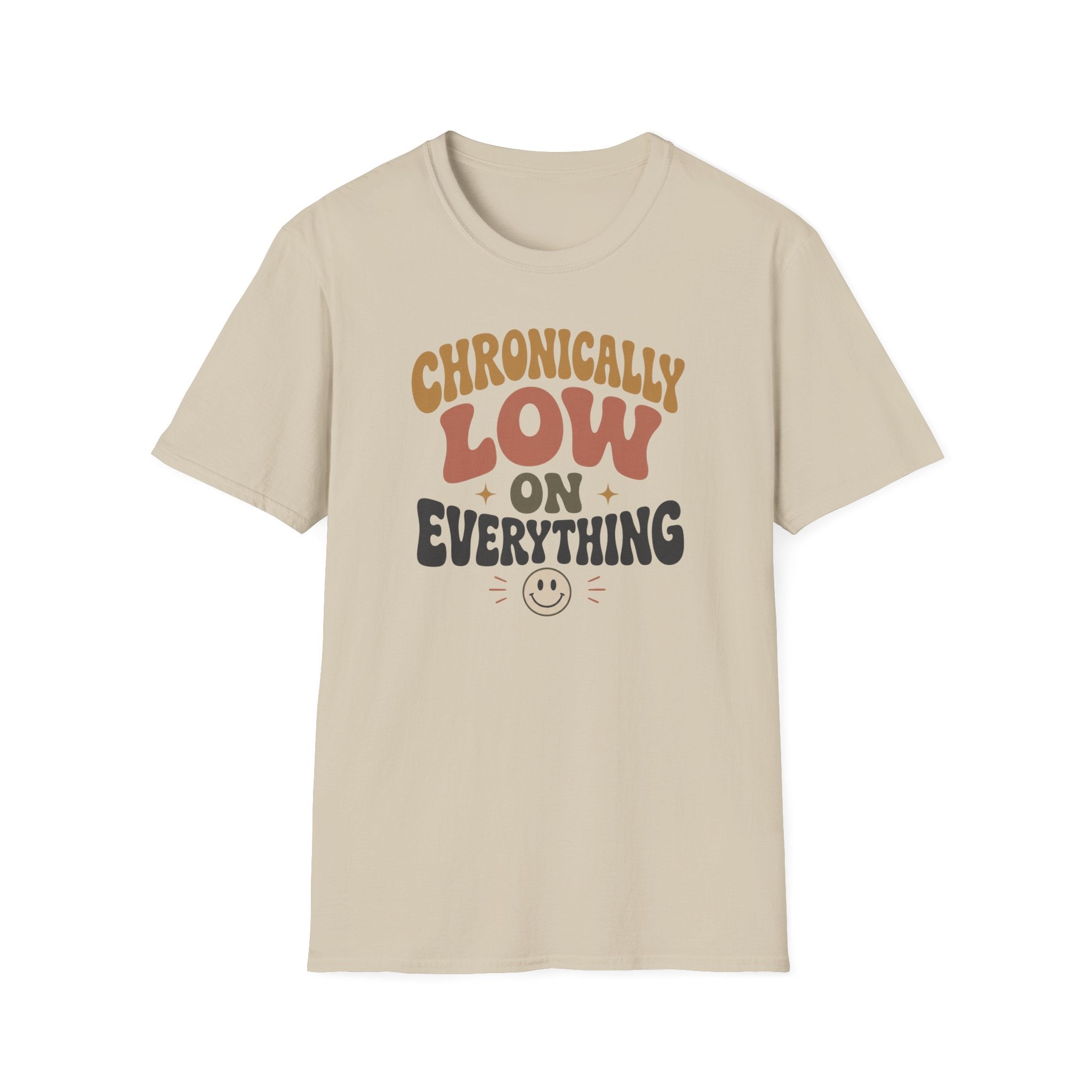 Chronically Low on Everything T-Shirt
