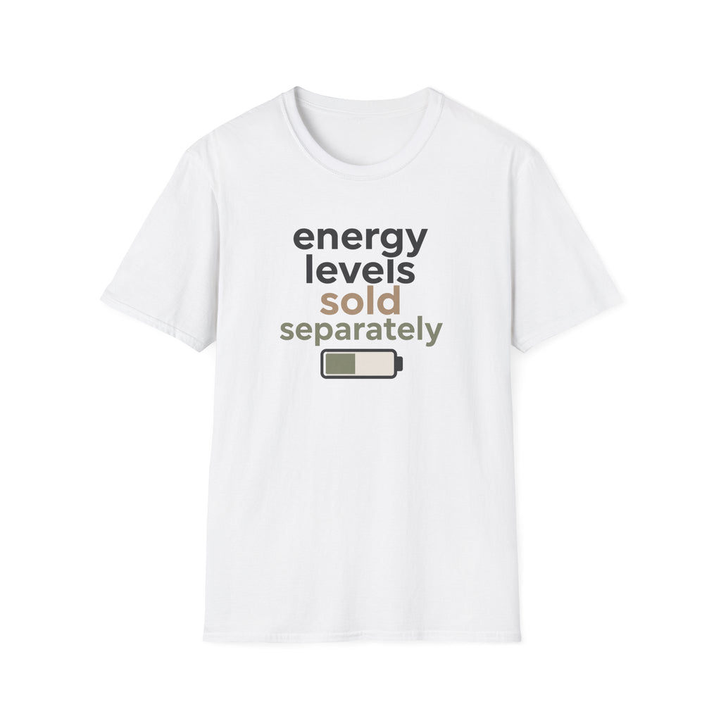 Energy Levels Sold Separately T-Shirt