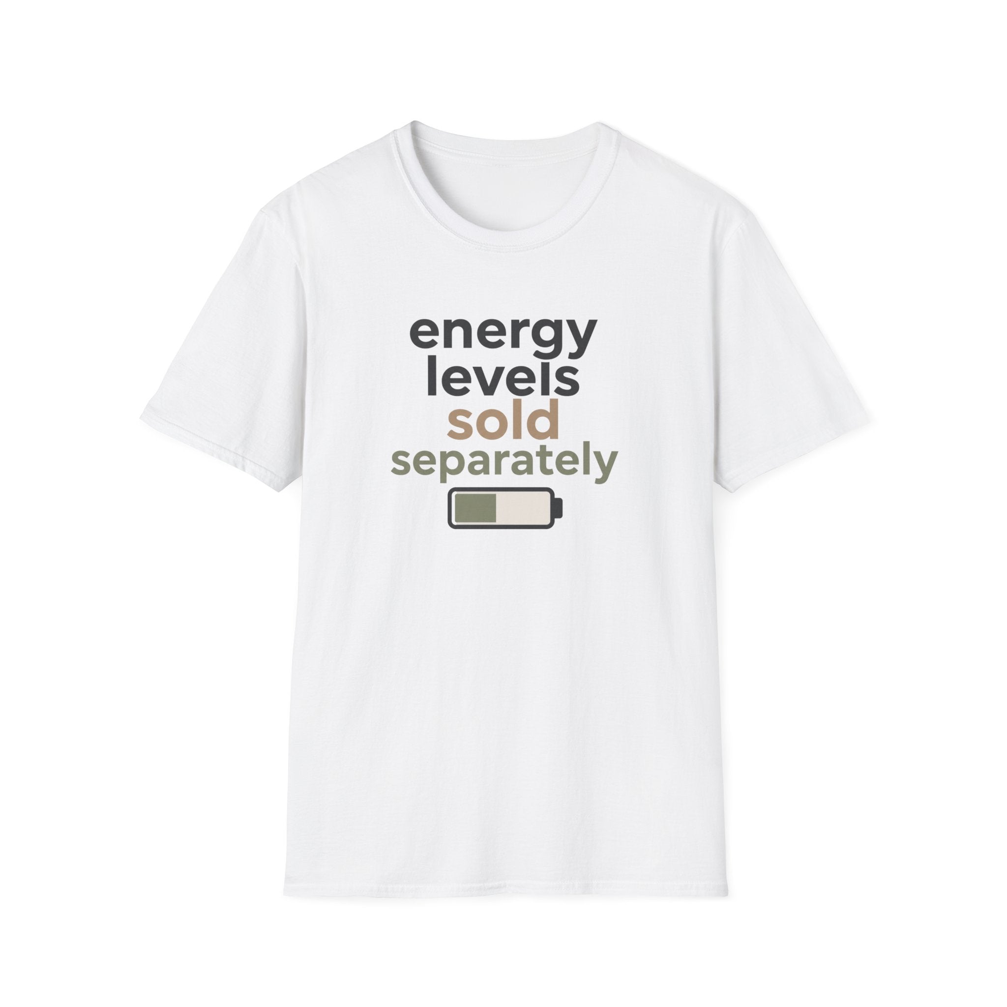 Energy Levels Sold Separately T-Shirt