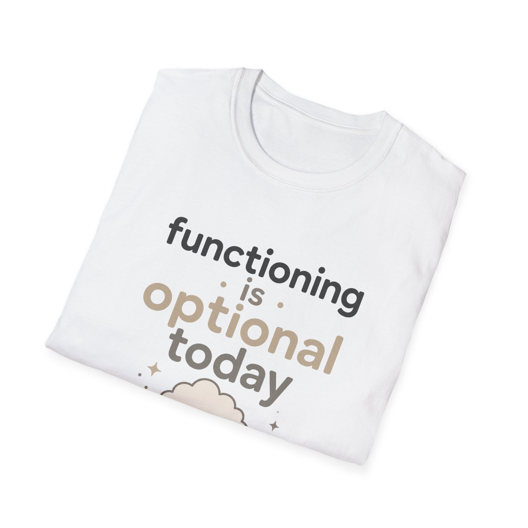 Functioning Is Optional Today T-Shirt