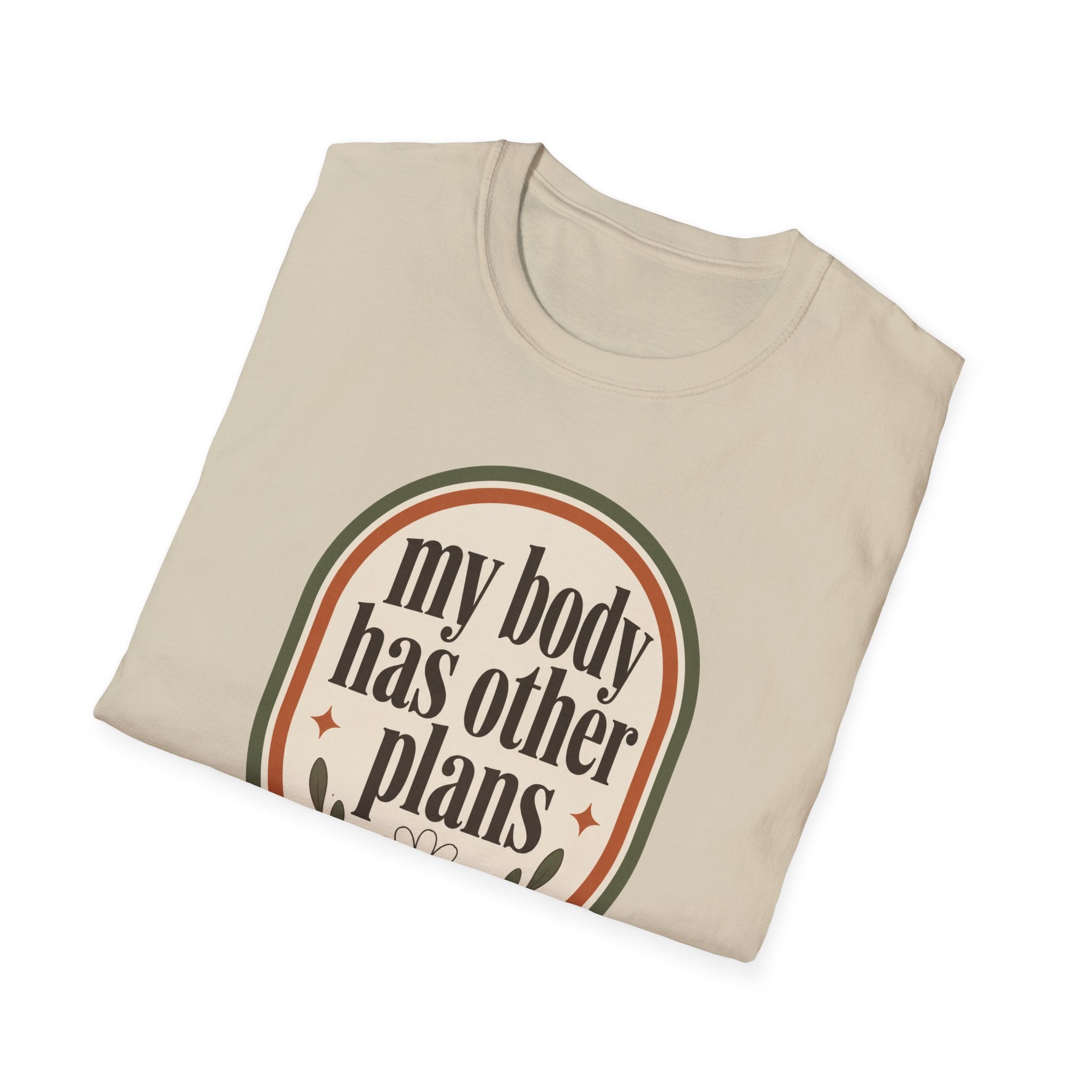 My Body Has Other Plans T-Shirt