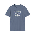 It's Okay to Rest Today T-Shirt