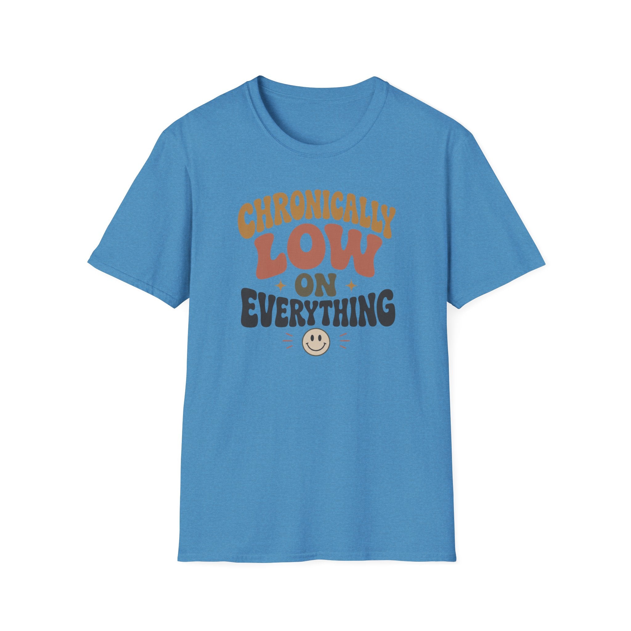 Chronically Low on Everything T-Shirt
