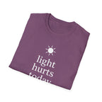 Light Hurts Today T-Shirt