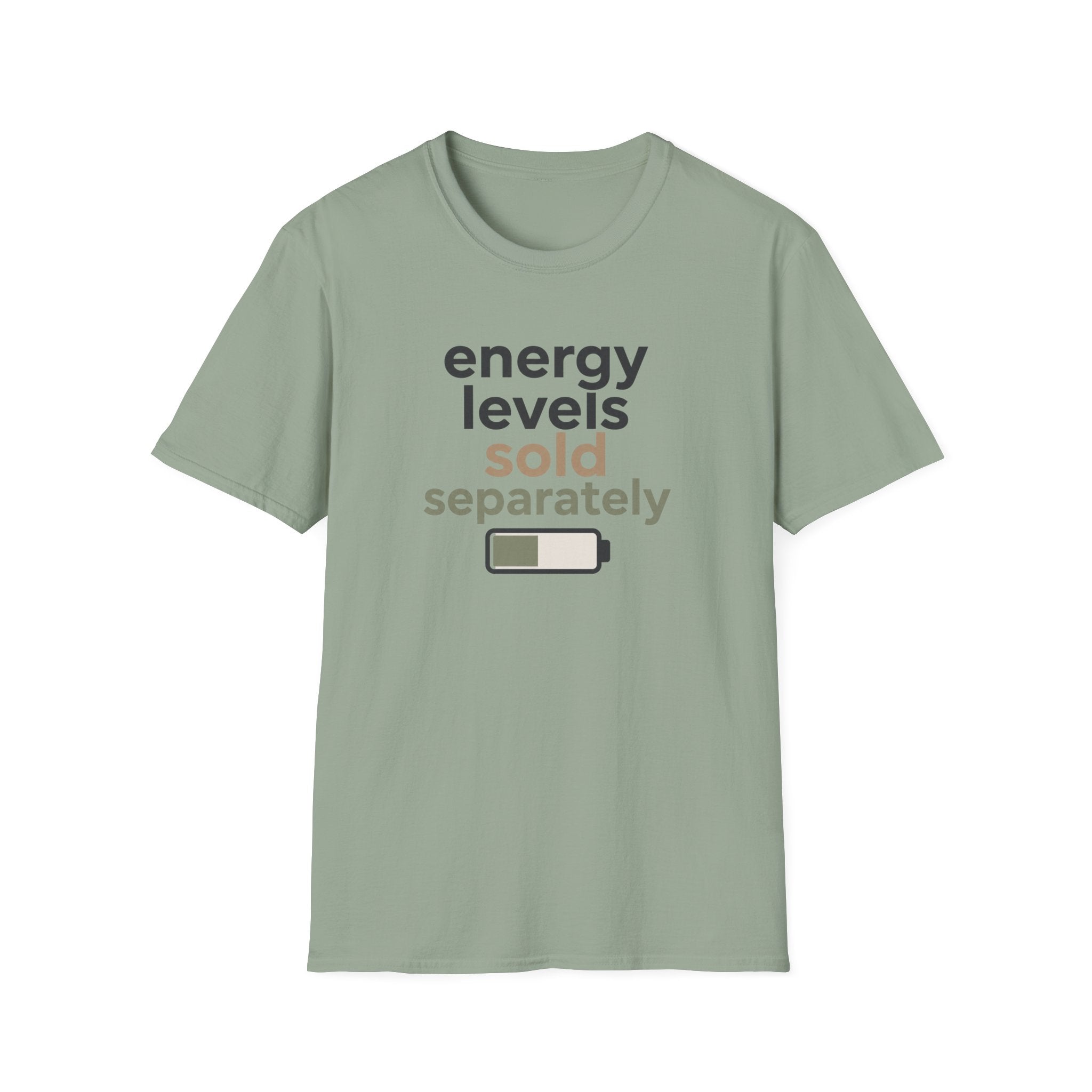 Energy Levels Sold Separately T-Shirt