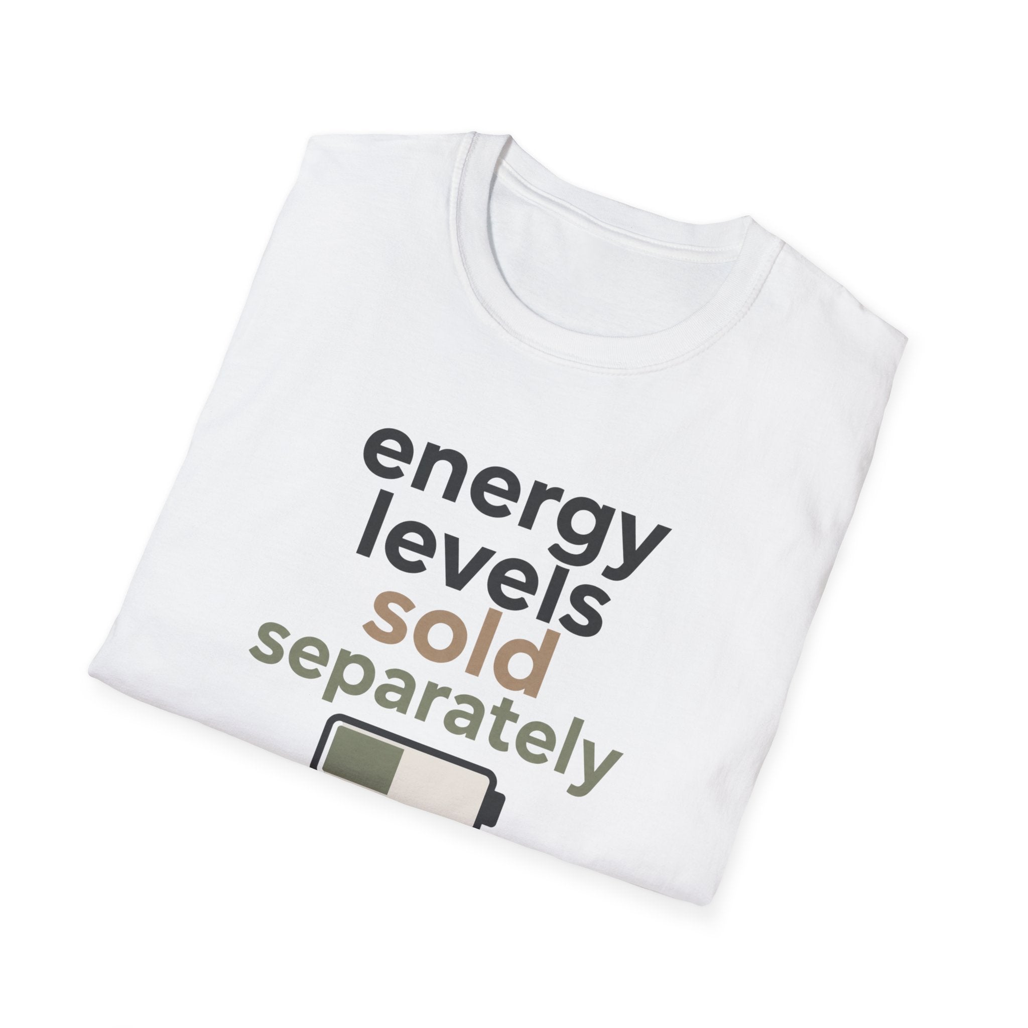 Energy Levels Sold Separately T-Shirt