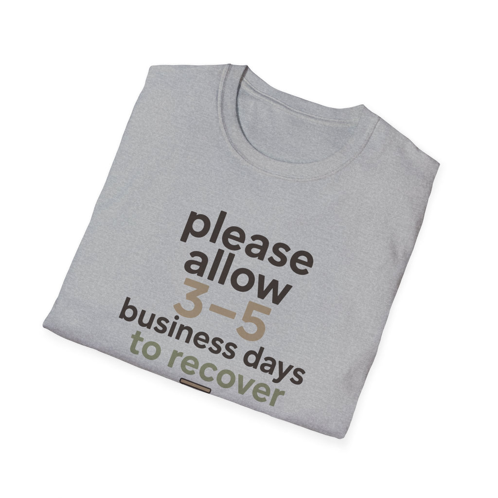 Please Allow 3–5 Business Days to Recover T-Shirt