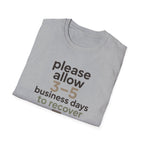 Please Allow 3–5 Business Days to Recover T-Shirt